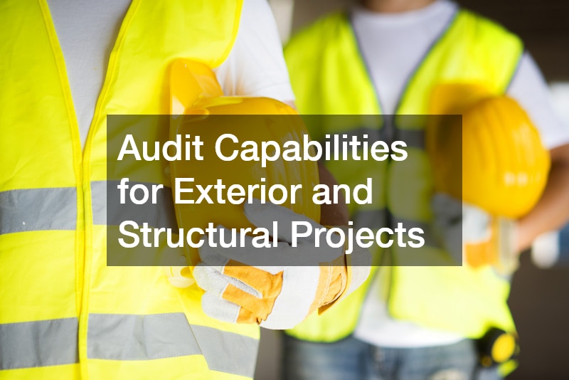 Audit Capabilities for Exterior and Structural Projects