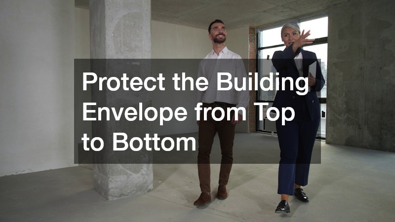 Protect the Building Envelope from Top to Bottom