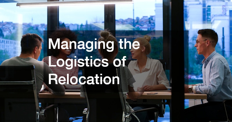 Managing the Logistics of Relocation