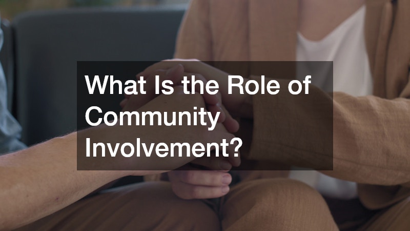 What Is the Role of Community Involvement?