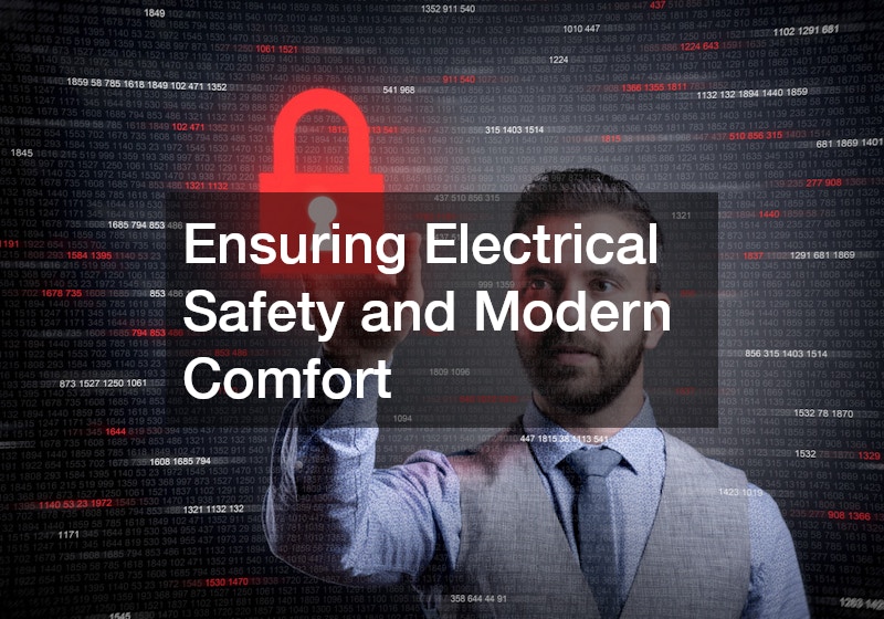 Ensuring Electrical Safety and Modern Comfort