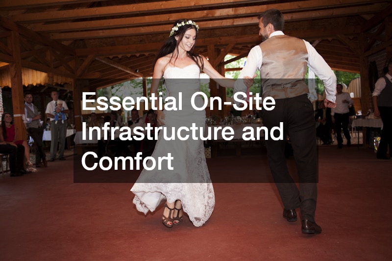 Essential On-Site Infrastructure and Comfort