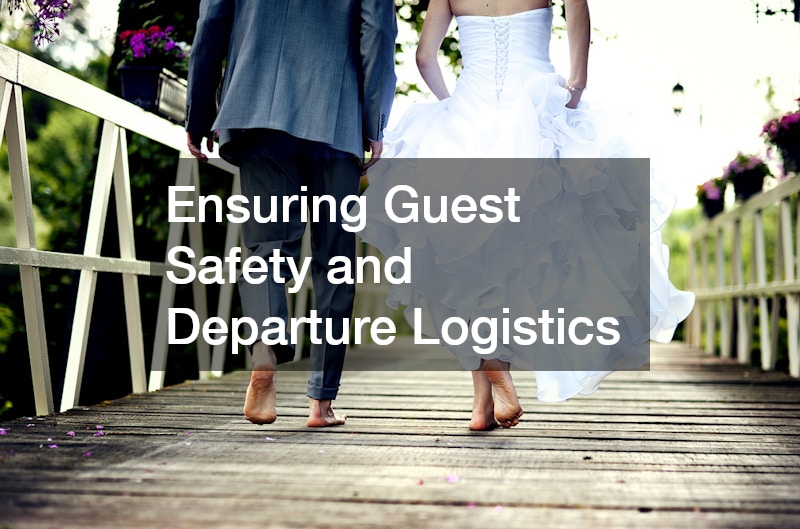 Ensuring Guest Safety and Departure Logistics