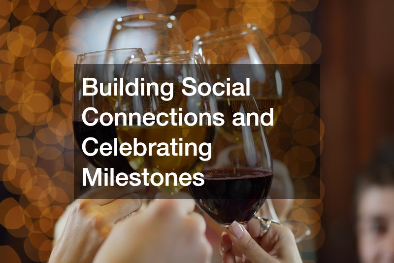 Building Social Connections and Celebrating Milestones