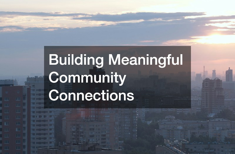 Building Meaningful Community Connections