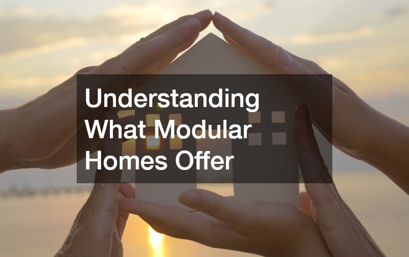 Understanding What Modular Homes Offer