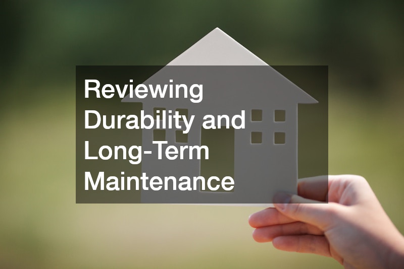 Reviewing Durability and Long-Term Maintenance