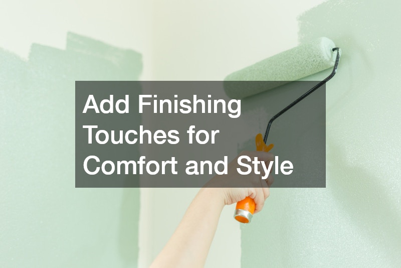 Add Finishing Touches for Comfort and Style