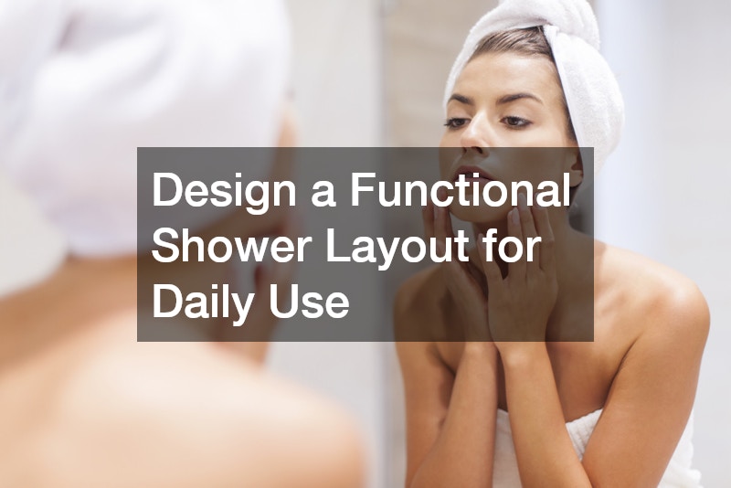 Design a Functional Shower Layout for Daily Use