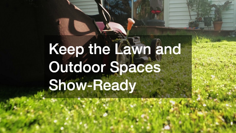Keep the Lawn and Outdoor Spaces Show-Ready