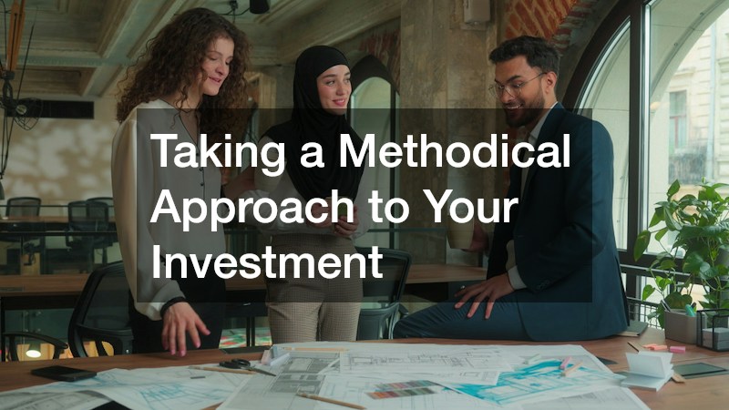 Taking a Methodical Approach to Your Investment
