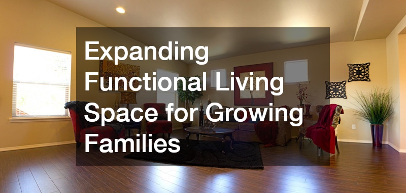 Expanding Functional Living Space for Growing Families