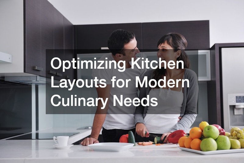 Optimizing Kitchen Layouts for Modern Culinary Needs