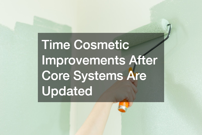 Time Cosmetic Improvements After Core Systems Are Updated