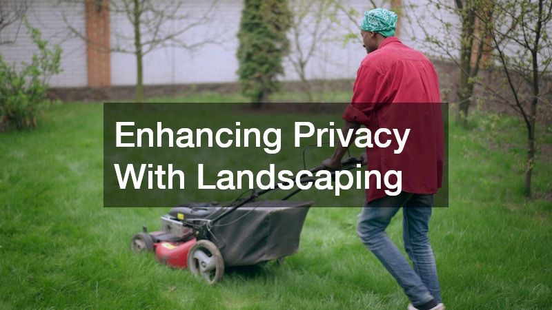 Enhancing Privacy With Landscaping
