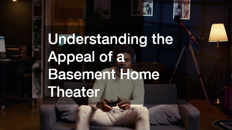 Understanding the Appeal of a Basement Home Theater