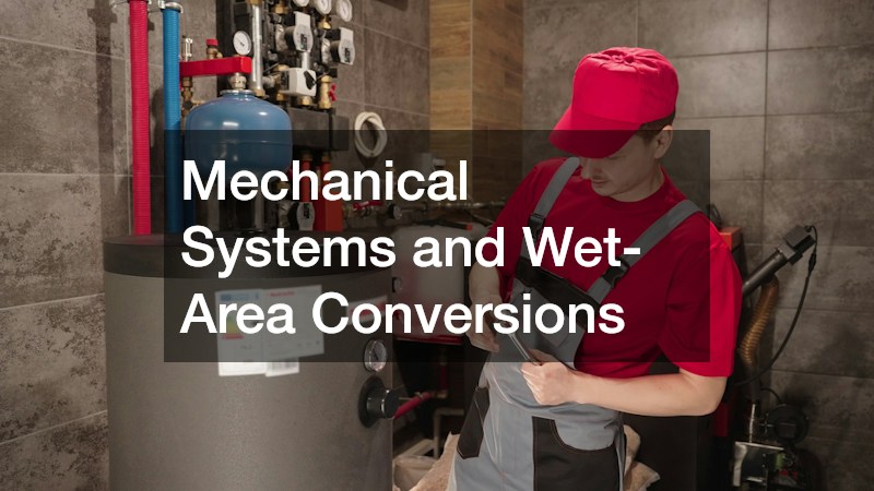 Mechanical Systems and Wet-Area Conversions