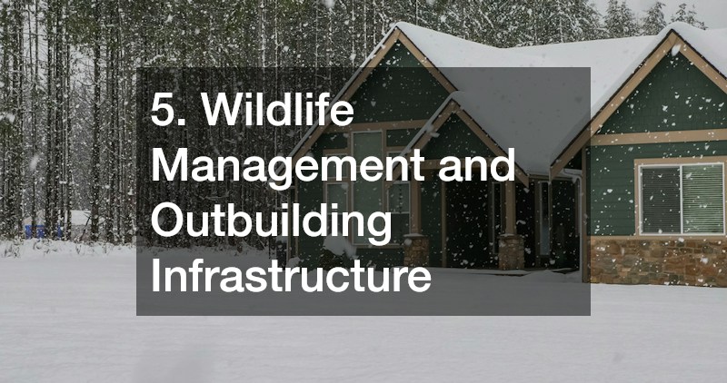5. Wildlife Management and Outbuilding Infrastructure