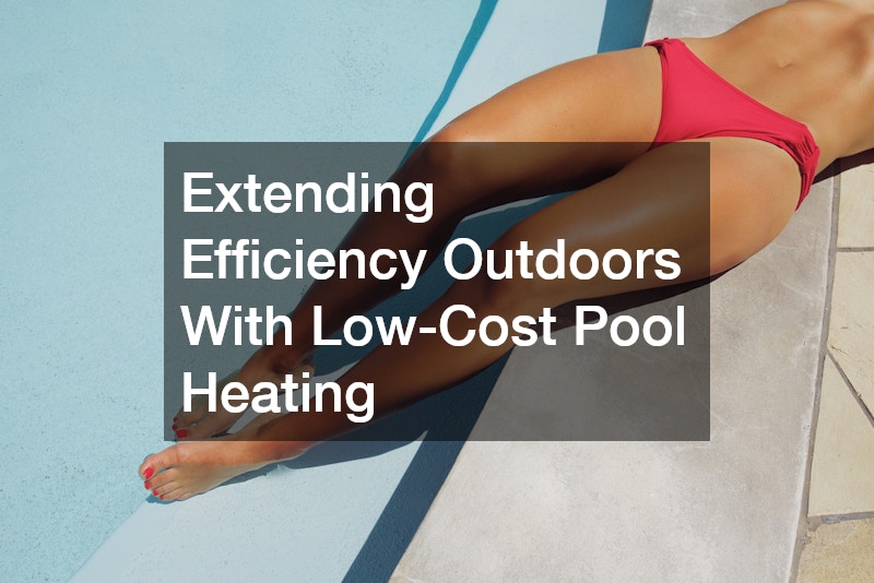 Extending Efficiency Outdoors With Low-Cost Pool Heating