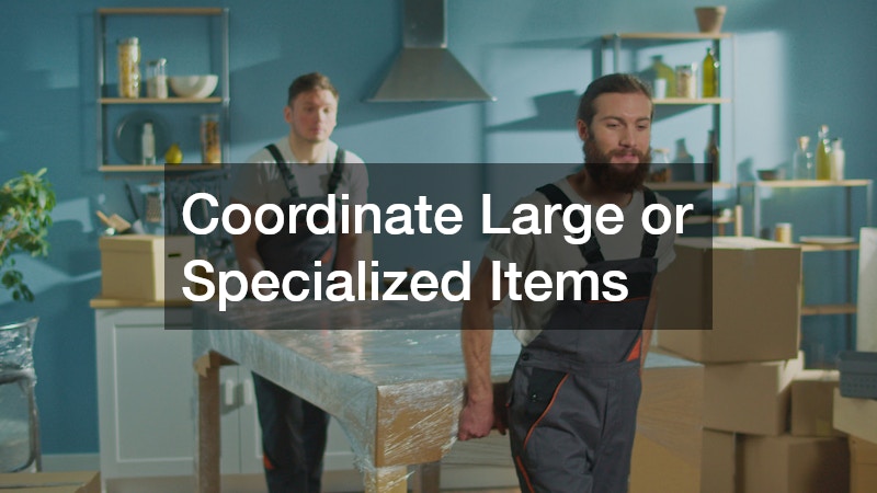 Coordinate Large or Specialized Items