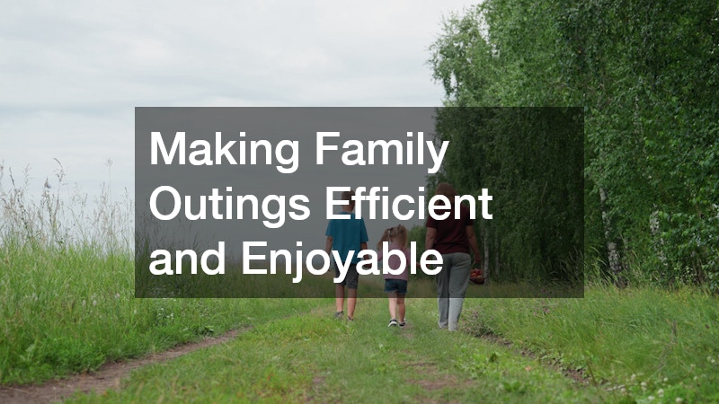 Making Family Outings Efficient and Enjoyable