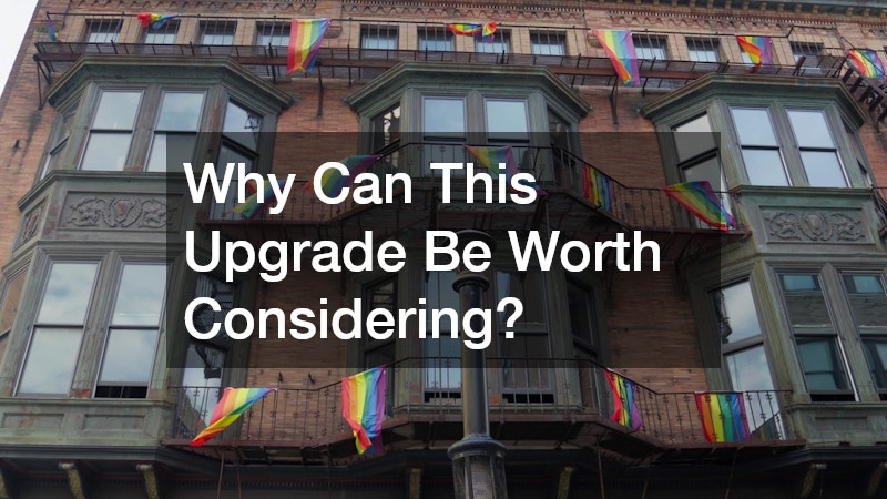 Why Can This Upgrade Be Worth Considering?