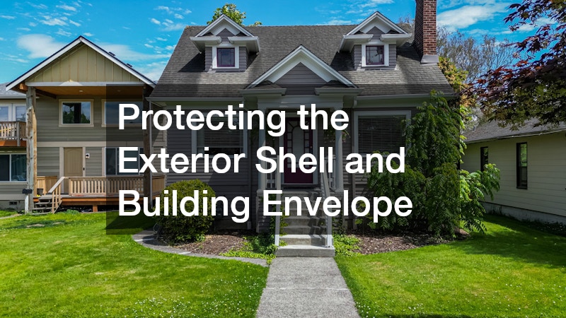 Protecting the Exterior Shell and Building Envelope