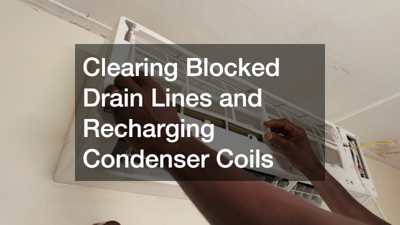 Clearing Blocked Drain Lines and Recharging Condenser Coils