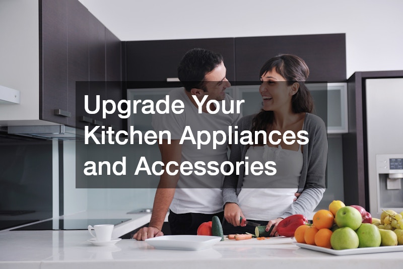 Upgrade Your Kitchen Appliances and Accessories