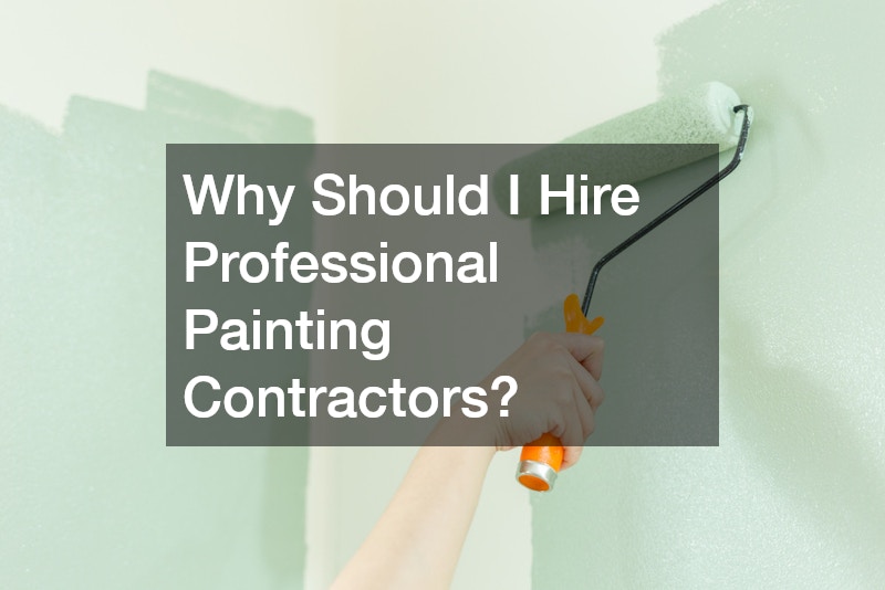 Why Should I Hire Professional Painting Contractors?