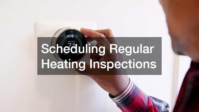 Scheduling Regular Heating Inspections