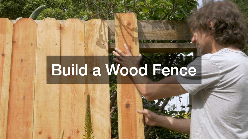 Build a Wood Fence