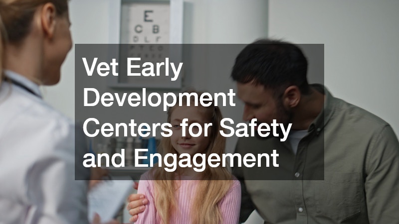 Vet Early Development Centers for Safety and Engagement