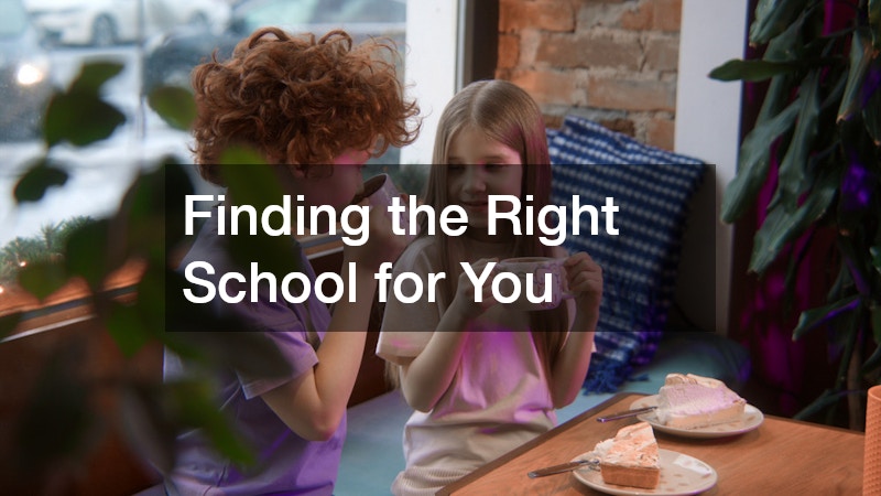 Finding the Right School for You