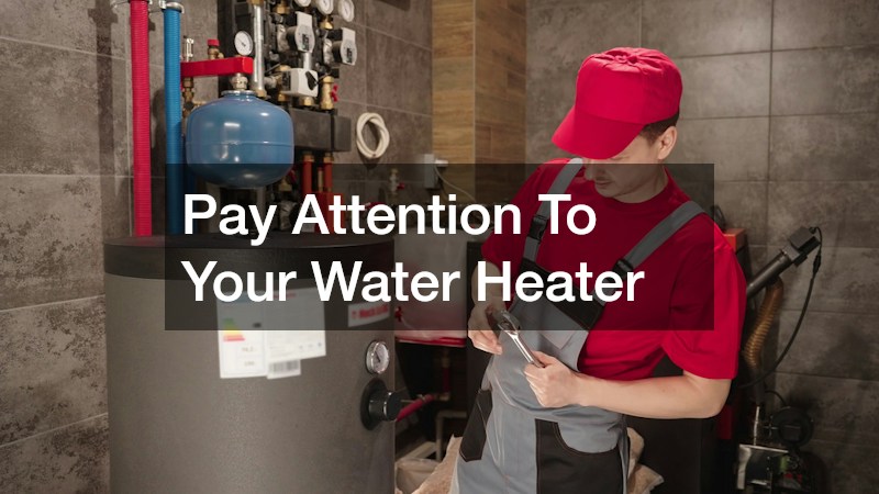 Pay Attention To Your Water Heater