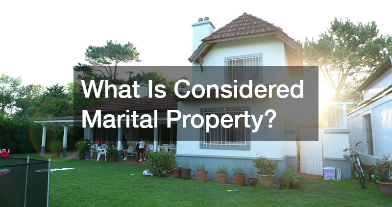 What Is Considered Marital Property?