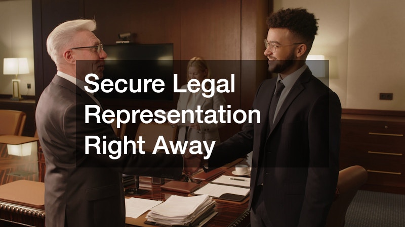 Secure Legal Representation Right Away