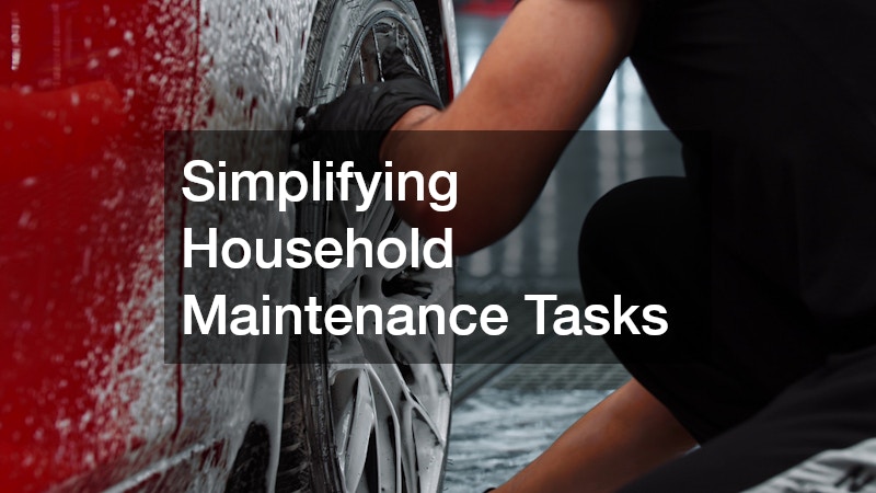 Simplifying Household Maintenance Tasks
