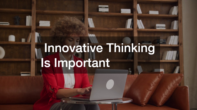 Innovative Thinking Is Important