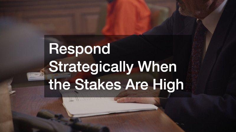 Respond Strategically When the Stakes Are High