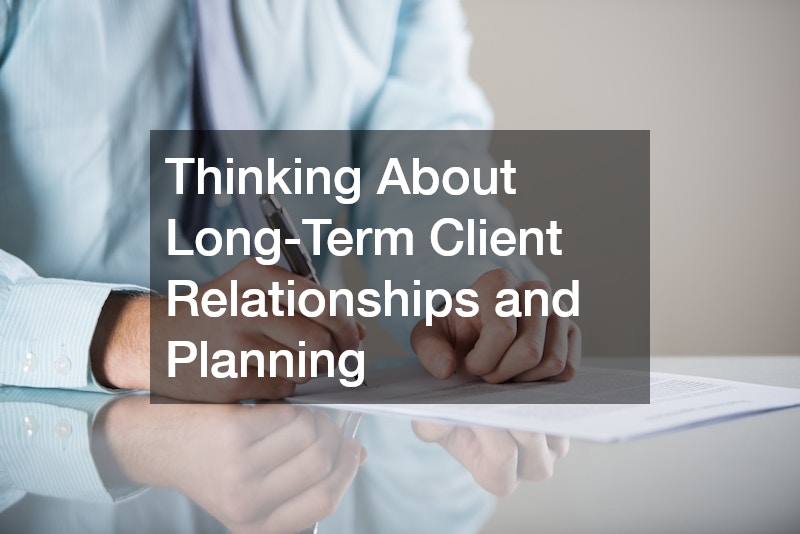 Thinking About Long-Term Client Relationships and Planning