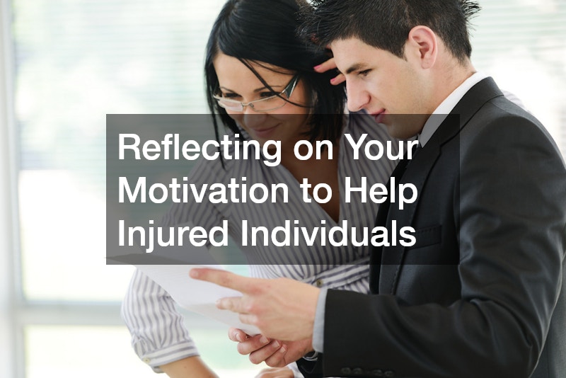 Reflecting on Your Motivation to Help Injured Individuals