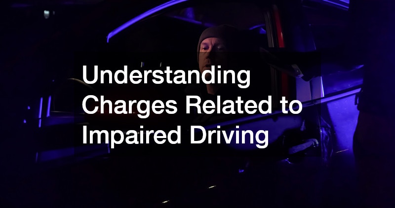 Understanding Charges Related to Impaired Driving