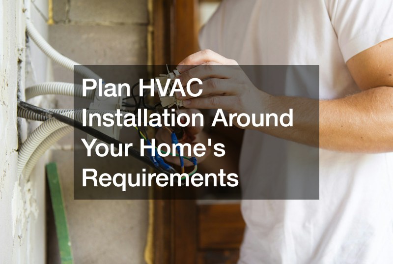 Plan HVAC Installation Around Your Home