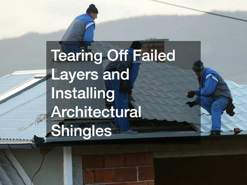 Tearing Off Failed Layers and Installing Architectural Shingles