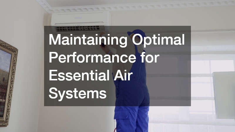 Maintaining Optimal Performance for Essential Air Systems