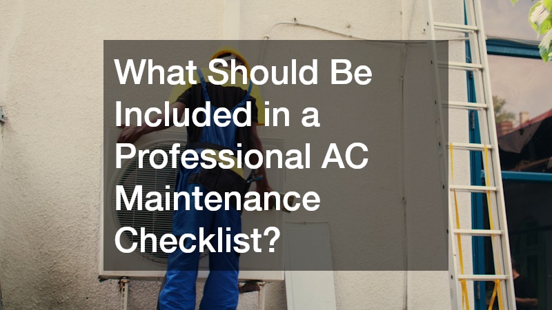 What Should Be Included in a Professional AC Maintenance Checklist?
