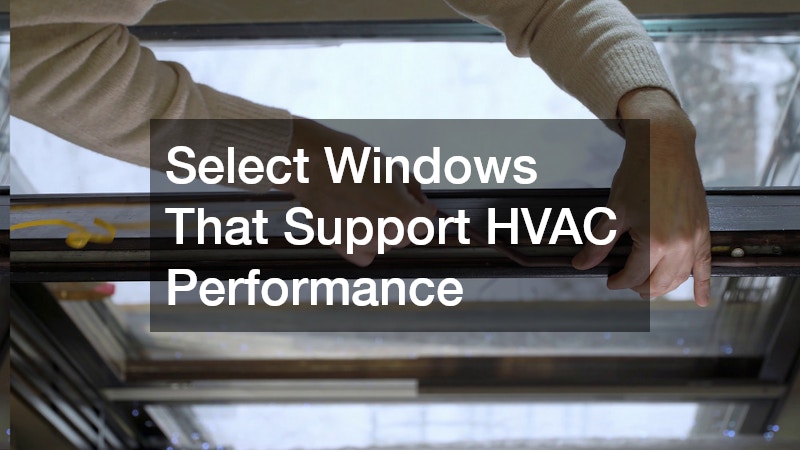 Select Windows That Support HVAC Performance