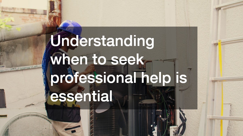Understanding when to seek professional help is essential