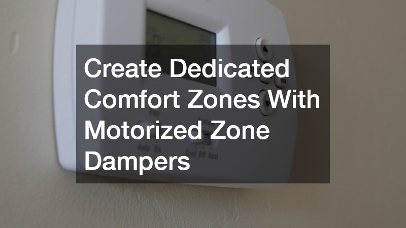 Create Dedicated Comfort Zones With Motorized Zone Dampers